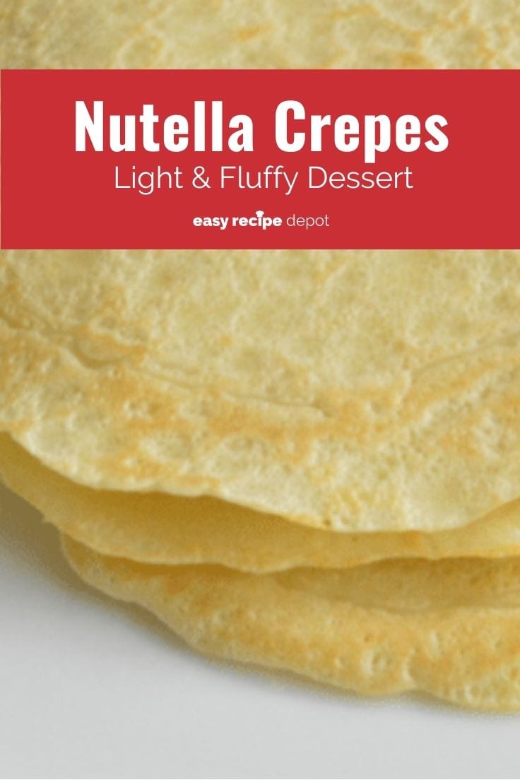 Light and fluffy Nutella crepes recipe.