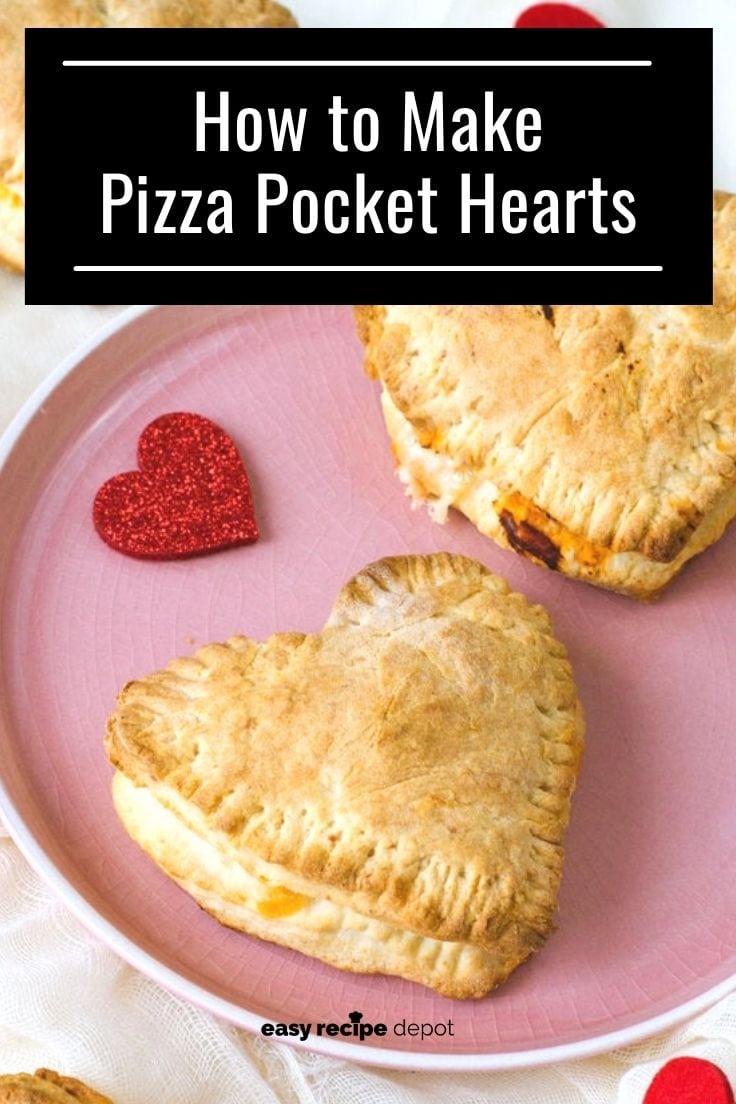 How to make pizza pocket hearts.