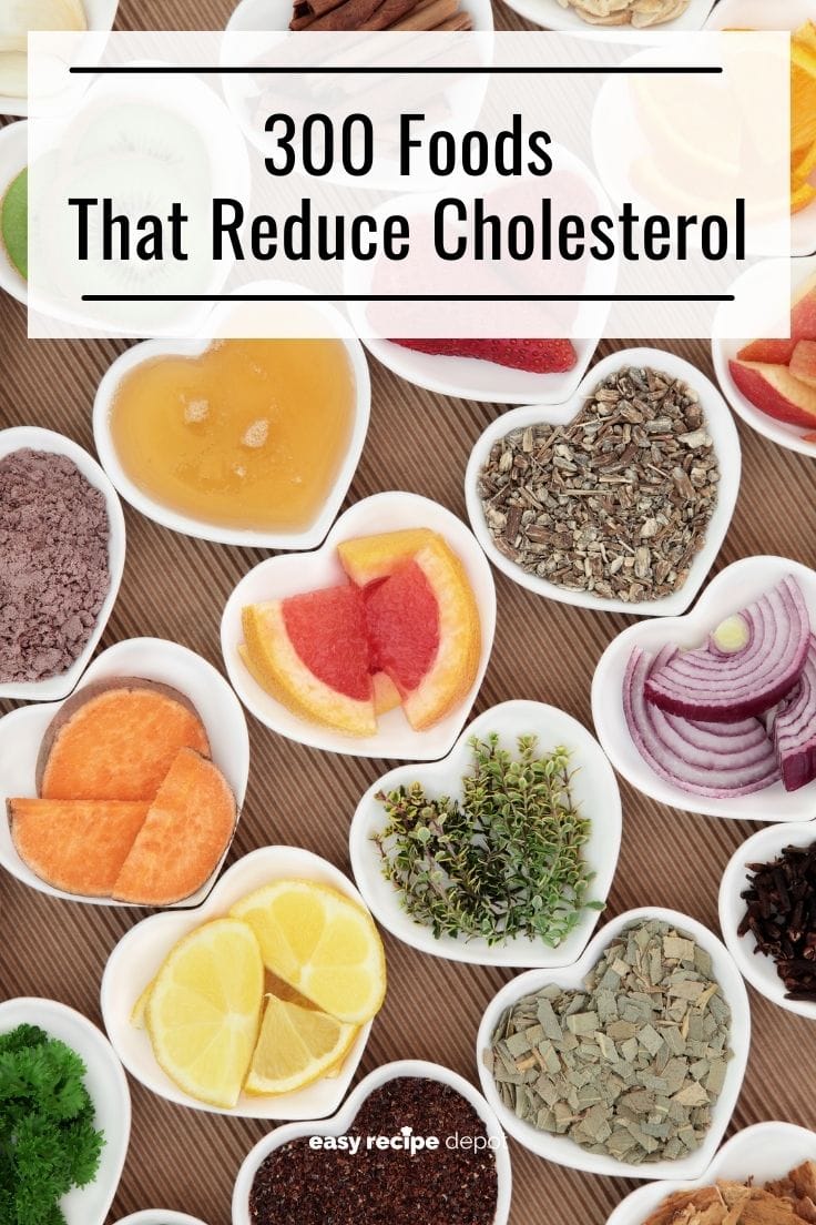 300 foods that reduce cholesterol including fruits, vegetables, seeds, nuts, and herbs.