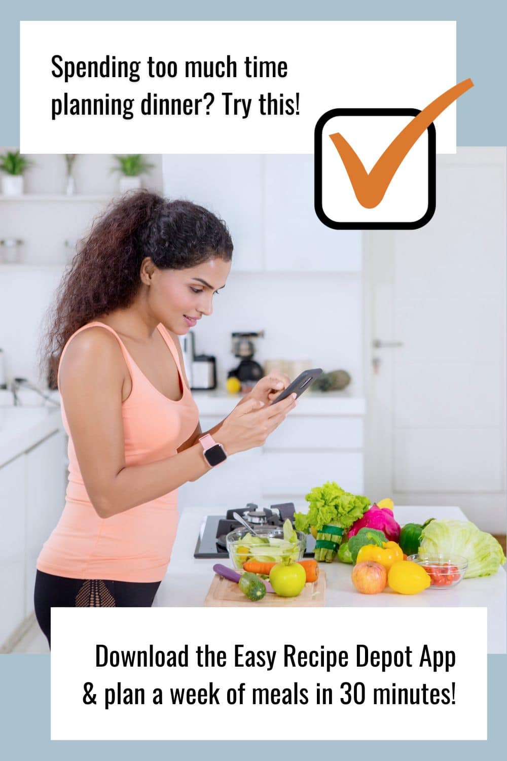An athletic woman looking at her phone in a kitchen with the counter covered in vegetables and a text overlay that reads 